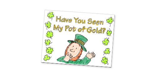 Have You Seen My Pot of Gold?, Grades K–1