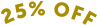 25% Off