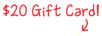 Get a $20 gift card!